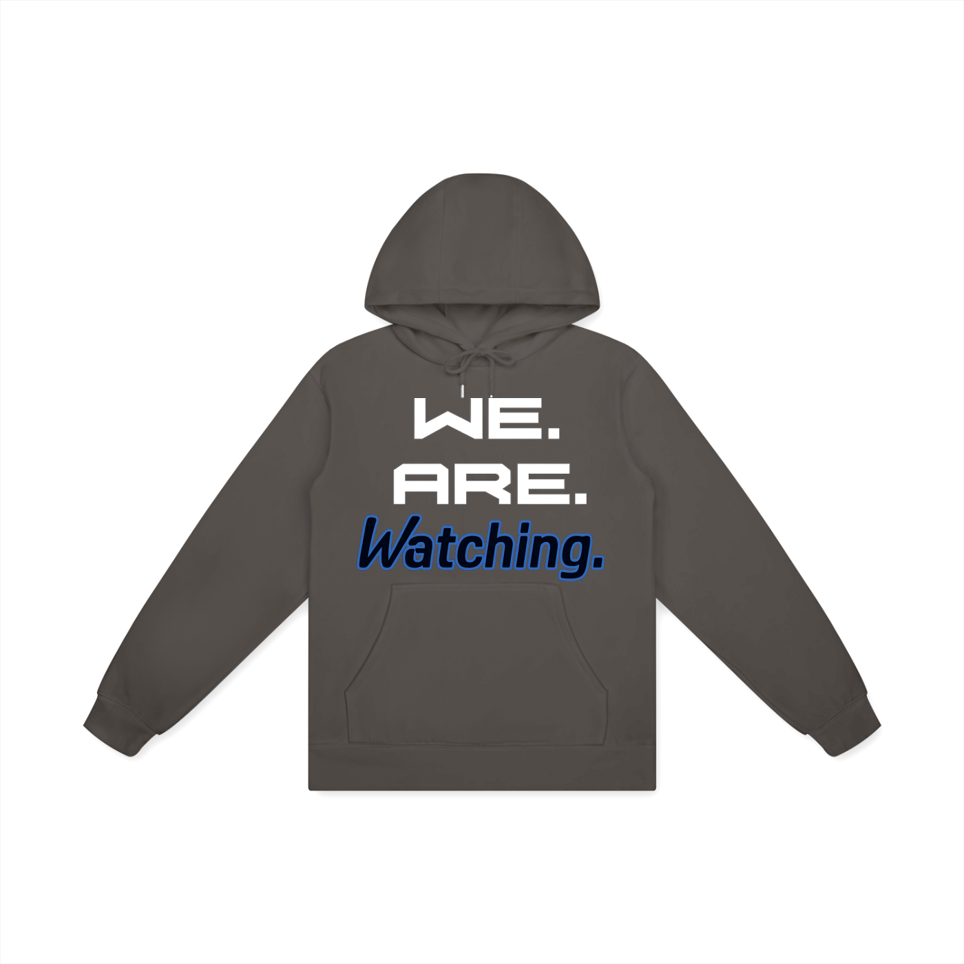 We. Are. Watching. Hoodie