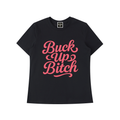 Buck Up Bitch T-Shirt